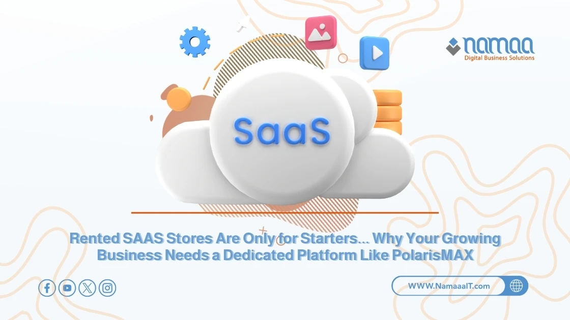Rented SAAS Stores Are Only for Starters... Why Your Growing Business Needs a Dedicated Platform Like PolarisMAX